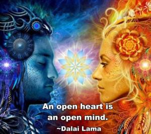 An open heart is an open mind - Dalai Lama